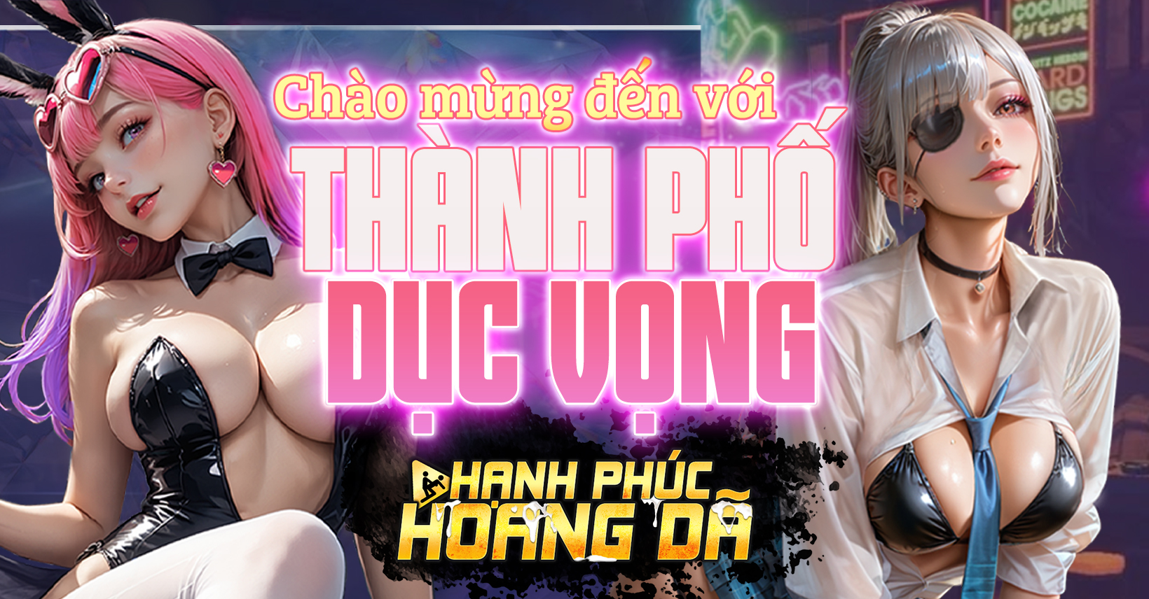 Thành Phố Dục Vọng- Hạnh Phúc Hoang Dã